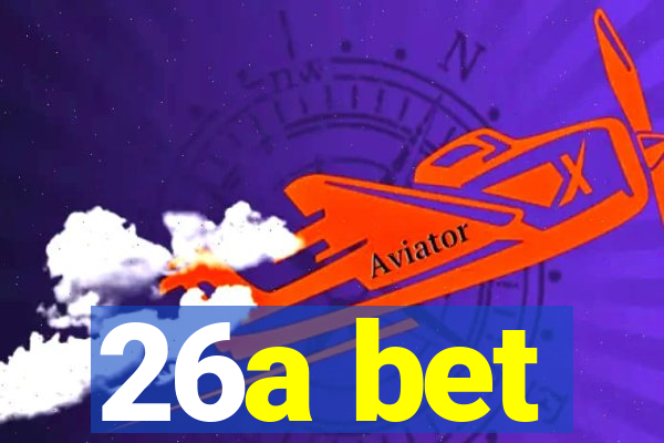 26a bet